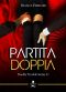 [Double Trouble 01] • Partita Doppia